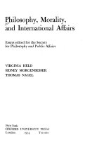 Philosophy, morality, and international affairs; essays edited for the Society for Philosophy and Public Affairs