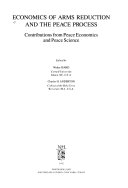Economics of arms reduction and the peace process : contributions from peace economics and peace science