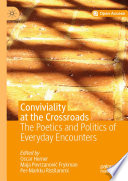 Conviviality at the Crossroads : the Poetics and Politics of Everyday Encounters