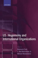 US hegemony and international organizations : the United States and multilateral institutions