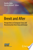 Brexit and after : perspectives on European crises and reconstruction from Asia and Europe