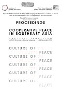 Cooperative peace in Southeast Asia : proceedings, regional symposium, ASEAN Secretariat, Jakarta, Indonesia, 11-12 September 1998.