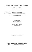 Jubilee law lectures. 1889-1939. School of Law, the Catholic University of America.