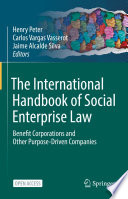 The international handbook of social enterprise law : benefit corporations and other purpose-driven companies