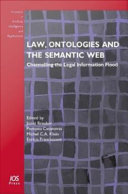 Law, ontologies and the semantic web : channelling the legal information flood