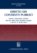 Diritto dei contratti pubblici : Assetto e dinamiche evolutive alla luce delle nuove direttive europee e del d.l. n. 90 del 2014