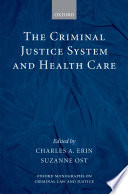 The Criminal Justice System and Health Care.