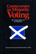 Controversies in minority voting : the Voting Rights Act in perspective