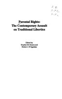 Parental rights : the contemporary assault on traditional liberties