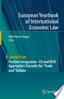 Positive integration - EU and WTO approaches towards the "trade and" debate