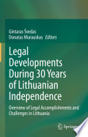 Legal developments during 30 years of Lithuanian independence : overview of legal accomplishments and challenges in Lithuania
