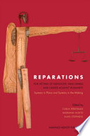 Reparations for victims of genocide, war crimes and crimes against humanity : systems in place and systems in the making