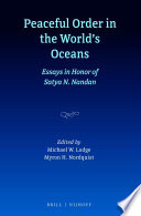 Peaceful Order in the World's Oceans : Essays in Honor of Satya N. Nandan