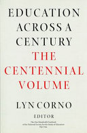 Education across a century : the centennial volume
