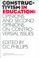 Constructivism in education : opinions and second opinions on controversial issues / edited by D.C. Phillips ; editor for the society Margaret Early.