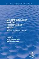 China's education and the industrialized world : studies in cultural transfer