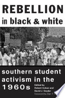 Rebellion in Black and white : southern student activism in the 1960s