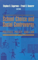 School choice and social controversy : politics, policy, and law