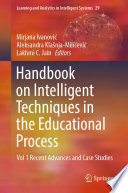 Handbook on intelligent techniques in the educational process. Vol 1, Recent advances and case studies
