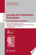 Learning and collaboration technologies : novel technological environments : 9th International Conference, LCT 2022, held as part of the 24th HCI International Conference, HCII 2022, Virtual event, June 26-July 1, 2022, Proceedings. Part II