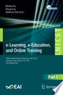 E-Learning, e-Education, and online training : 7th EAI international conference, ELEOT 2021, Xinxiang, China, June 20-21, 2020 : proceedings. Part I