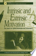 Intrinsic and extrinsic motivation : the search for optimal motivation and performance