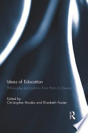 Ideas of education : philosophy and politics from Plato to Dewey