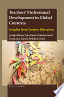 Teachers' professional development in global contexts : insights from teacher education