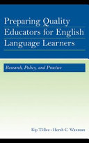 Preparing quality educators for English language learners : research, policies and practices