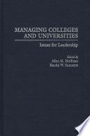 Managing colleges and universities : issues for leadership