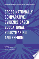 Cross-nationally Comparative, Evidence-based Educational Policymaking and Reform.