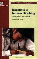 Incentives to Improve Teaching : Lessons from Latin America.