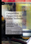 Comparative perspectives on school textbooks : analyzing shifting discourses on nationhood, citizenship, gender, and religion