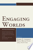 Engaging worlds : core texts and cultural contexts : selected proceedings from the Sixteenth Annual Conference of the Association for Core Texts and Courses, New Brunswick, New Jersey, April 15-18, 2010