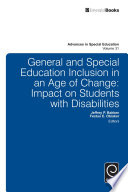General and special education inclusion in an age of change : impact on students with disabilities