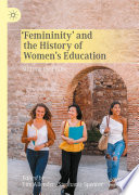 'Femininity' and the history of women's education : shifting the frame