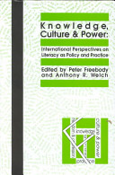 Knowledge, culture, and power : international perspectives on literacy as policy and practice