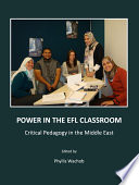 Power in the EFL classroom : critical pedagogy in the Middle East