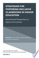 Strategies for fostering inclusive classrooms in higher education : international perspectives on equity and inclusion