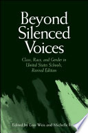 Beyond silenced voices : class, race, and gender in United States schools