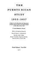 The Puerto Rican study, 1953-1957; a report on the education and adjustment of Puerto Rican pupils in the public schools of the city of New York.