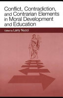 Conflict, contradiction, and contrarian elements in moral development and education