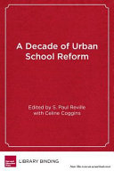 A decade of urban school reform : persistence and progress in the Boston Public Schools