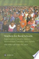 Teachers for rural schools : experiences in Lesotho, Malawi, Mozambique, Tanzania, and Uganda.