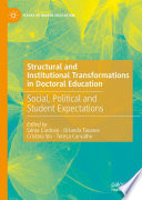 Structural and Institutional Transformations in Doctoral Education : Social, Political and Student Expectations