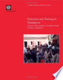 Education and training in Madagascar : toward a policy agenda for economic growth and poverty reduction.