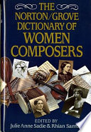 The Norton/Grove dictionary of women composers