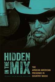 Hidden in the mix : the African American presence in country music
