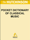Hutchinson pocket dictionary of classical music.