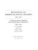 Resources of American music history : a directory of source materials from Colonial times to World War II